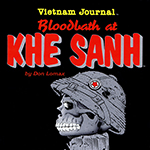 Vietnam Journal: Blood Bath at Khe Sanh